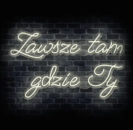 Neon LED Zawsze tam gdzie Ty